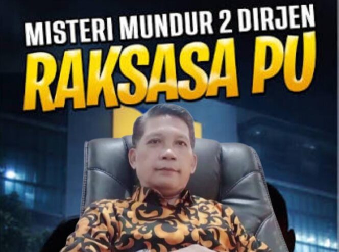 
Geger! Dua Dirjen PU Mundur, MataHukum Ungkap Adanya Tekanan dari Lingkar Kekuasaan